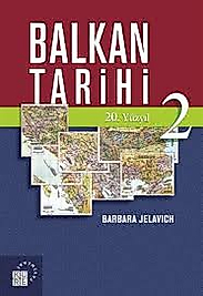 BALKAN TARİHİ 2 20. YÜZYIL - Barbara Jelavich (Küre)