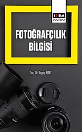 FOTOĞRAFÇILIK BİLGİSİ - Turgay Arat (Eğitim)