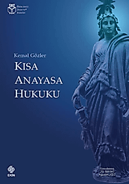 KISA ANAYASA HUKUKU - Kemal Gözler ( Ekin )