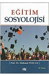EĞİTİM SOSYOLOJİSİ - Mahmut Tezcan (Anı) 18. Baskı