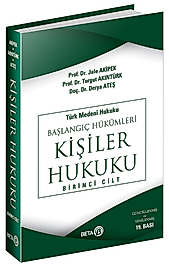 KİŞİLER HUKUKU Başlangıç Hükümleri ( 1.Cilt ) JALE AKİPEK (Beta)