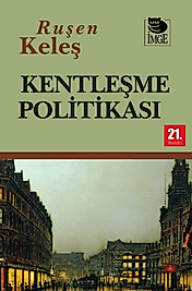 Kentleşme Politikası - RUŞEN KELEŞ - İmge Yayınevi