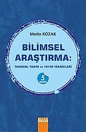BİLİMSEL ARAŞTIRMA Tasarım Yazım ve Yayım Teknikleri - Metin Kozak (Detay)