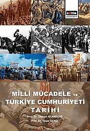 MİLLİ MÜCADELE VE TÜRKİYE CUMHURİYETİ TARİHİ - Osman Akandere (Eğitim)