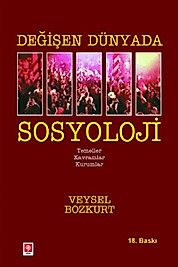 DEĞİŞEN DÜNYADA SOSYOLOJİ - Veysel Bozkurt (Ekin)