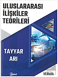 ULUSLARARASI İLİŞKELER TEORİLERİ - Tayyar Arı (Aktüel)
