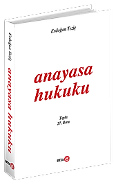 ANAYASA HUKUKU - Erdoğan Teziç (Beta) 27. Baskı