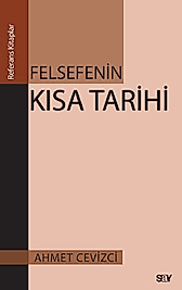 FELSEFENİN KISA TARİHİ - Ahmet Cevizci (Say)